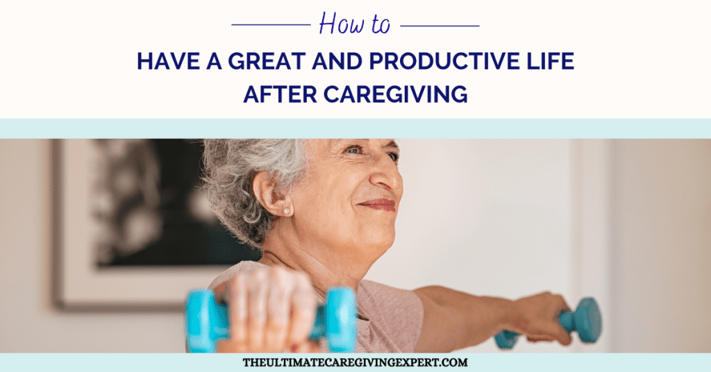 life after caregiving