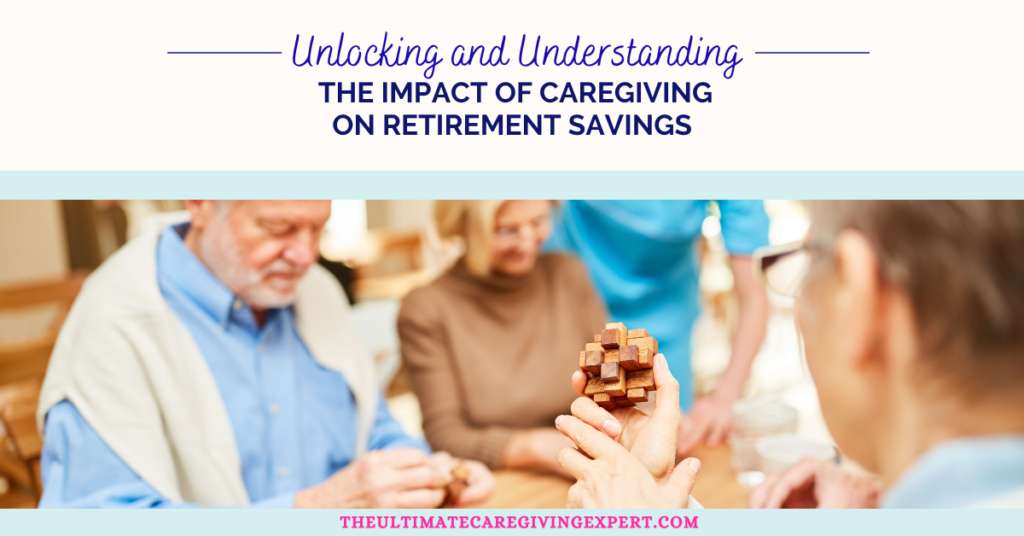 Caregiving on Retirement Savings