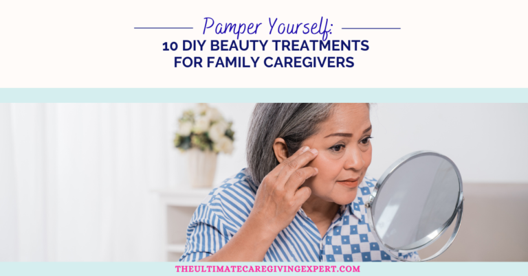 Beauty Treatments for Family Caregivers