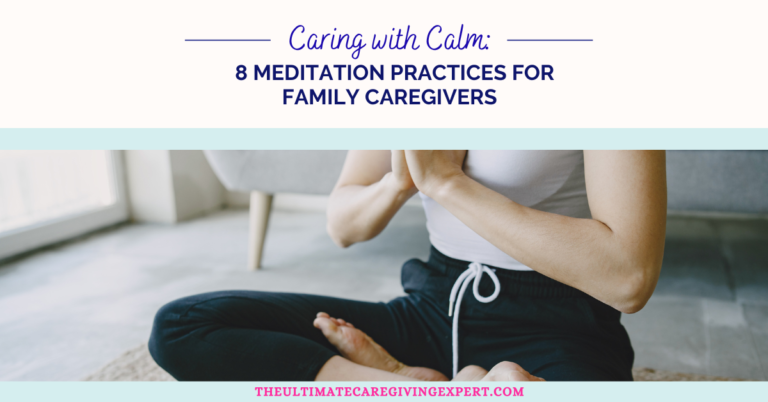 MEDITATION PRACTICES FOR FAMILY CAREGIVERS