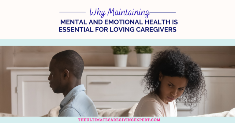 Mental and Emotional Health Is Essential for Loving Caregivers