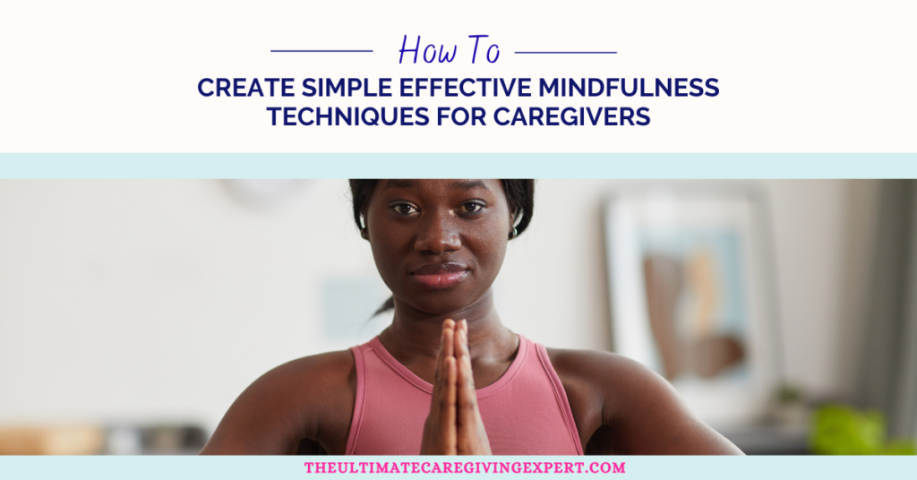 Mindfulness Techniques for Caregivers