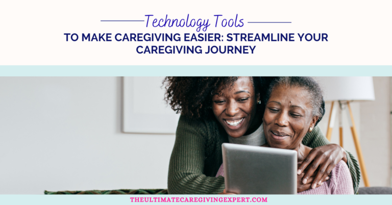 Technology tools to make caregiving easier